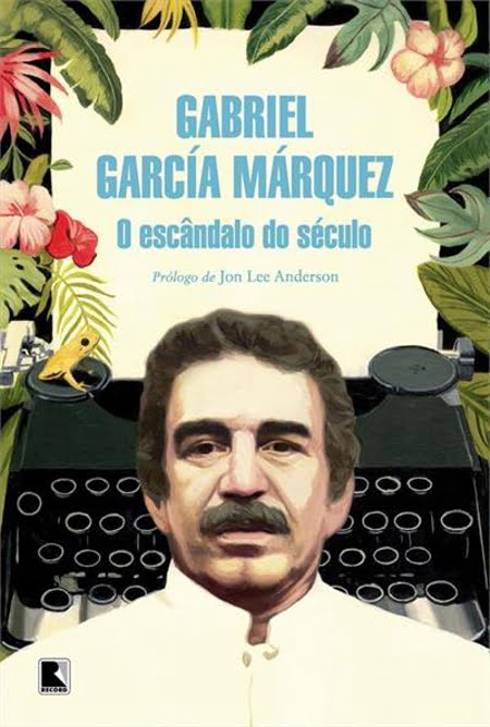 “O escândalo do século”, o lado jornalista de Gabriel García Márquez