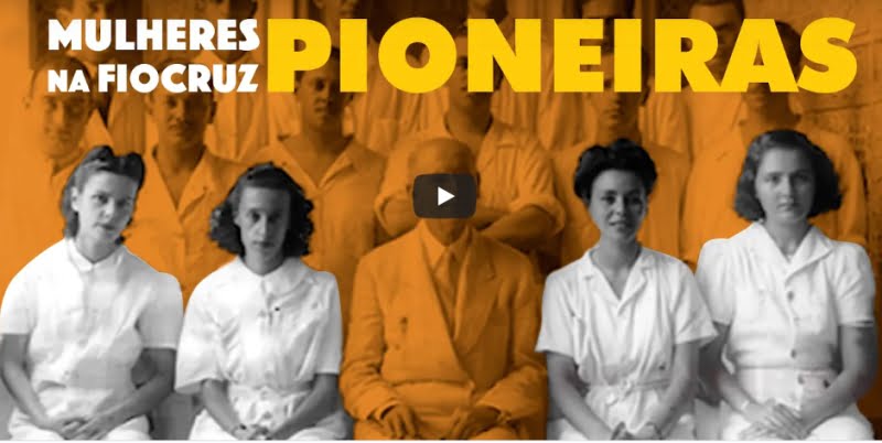 As mulheres na ciência: Fiocruz lança documentário online sobre pioneiras