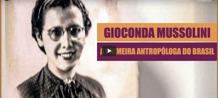 Audiovisual da Unila aborda vida e obra de Gioconda Mussolini, a primeira antropóloga brasileira