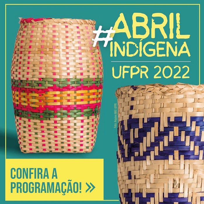 UFPR promove o #AbrilIndígena2022 com programação organizada por estudantes indígenas 