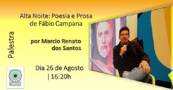 Alta Noite: Poesia e Prosa de Fábio Campana. Palestra de Marcio Renato dos Santos nesta sexta (26).