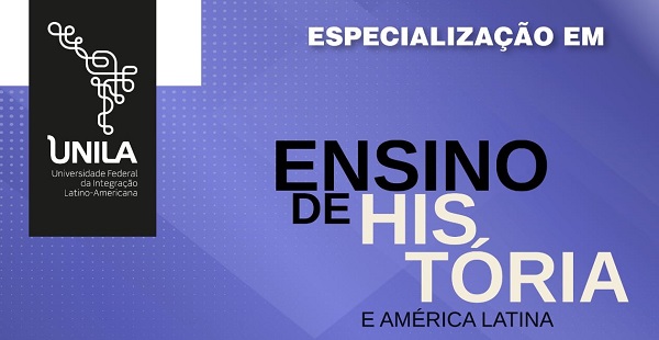 Unila amplia prazo de inscrição no curso de Especialização em Ensino de História e América Latina