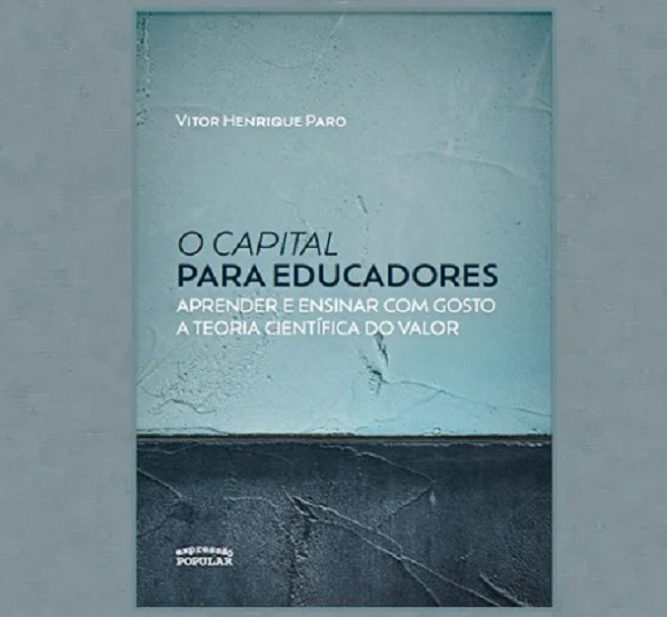 Livro explica “O Capital” para educadores. Lançamento híbrido, dia 14