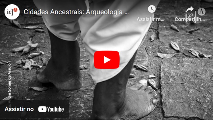 On-line. Cidades Ancestrais: Arqueologia Urbana e Memória dos Povos Negros e Indígenas